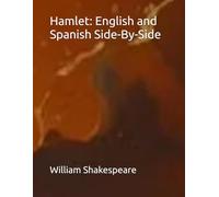 Hamlet: English and Spanish Side-By-Side
