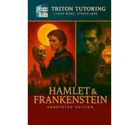 Hamlet & Frankenstein: The Fully Annotated Edition: Summaries, Thematic Analysis, Context, Exam Prep, and Critical Insights