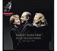 Hamlet Piano Trio: Mendelssohn Piano Trios Op. 49 & Op. 66