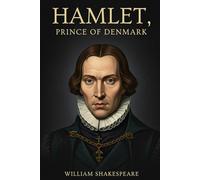 HAMLET, PRINCE OF DENMARK
