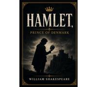 HAMLET, PRINCE OF DENMARK