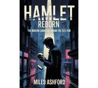 Hamlet Reborn: The Modern London Tale Behind the 2025 Film