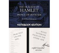 HAMLET (The Tragedy of Hamlet, Prince of Denmark): Notebook Edition with full play plus lined notebook pages for student, stage and classroom use (RIGHT-hand version)