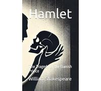 Hamlet: The Tragedy of the Danish Prince