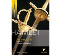 Hamlet: York Notes Advanced - everything you need to study and prepare for the 2025 and 2026 exams: everything you need to catch up, study and prepare for 2021 assessments and 2022 exams