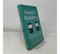 Hamlet's Blackberry: A Practical Philosophy for Building a Good Life in the Digital Age