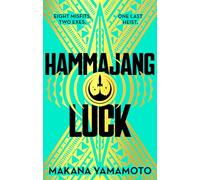 Hammajang Luck: Ocean's 8 meets sci-fi in this devilishly funny and romantic heist adventure debut