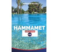 HAMMAMET Guida di viaggio 2026: Consigli essenziali, le migliori attrazioni e le cose da fare per una vacanza indimenticabile in Tunisia