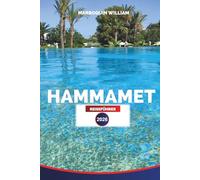 HAMMAMET Reiseführer 2026: Wichtige Tipps, Top-Attraktionen und Aktivitäten für einen unvergesslichen Tunesien-Urlaub