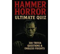 Hammer Horror Movies - Ultimate Quiz Book: 300 Trivia Questions and Endless Frights (Cool Quiz Books)