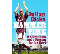 Hammer Time: Me, West Ham, and a Passion for the Shirt – Headline