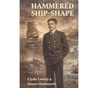 Hammered Ship-Shape: The young life of Clyde Lovely