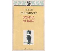 Hammett Dashiell - Donna Al Buio
