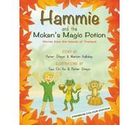 Hammie and the Moken’s Magic Potion: Stories from the Islands of Thailand (Premium Colour Edition)