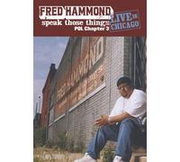 Hammond, Fred - Speak Those Things: Pol Chapter 3 Live in Chicago [USA] [DVD]