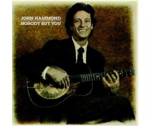 Hammond, John - Nobody But You