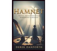 Hamnet: The Real Tragedy That Forged Shakespeare’s Greatness (Fact vs. Film)