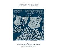 Hamon, Baptiste W. - Ballade d'Alan Seeger - Chansons Sur la Grande Gue