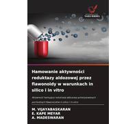 Hamowanie aktywno¿ci reduktazy aldozowej przez flawonoidy w warunkach in silico i in vitro: Aktywno¿¿ hamuj¿ca reduktaz¿ aldozow¿ syntetyzowanych pochodnych flawonoidów in silico i in vitro