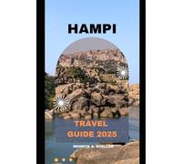 HAMPI TRAVEL GUIDE 2025 (Around the Globe: 2025 Travel Collection)