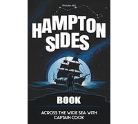 Hampton Sides Book: Across The Wide Sea with Captain Cook
