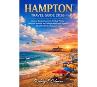 Hampton Travel Guide 2026: Discover Endless Sunshine, Thrilling Waves, Delicious Seafood, and Unforgettable Coastal Moments-All in One Perfect Seaside Escape