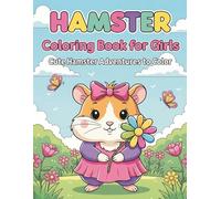 Hamster Coloring Book for Girls: Cute Hamster Scenes and Simple Coloring Pages for Girls Ages 4-8