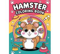 Hamster Coloring Book for Kids: 30 Adorable and Fun Coloring Pages: Bring Joy to Young Artists with Cute Hamster Illustrations | Perfect for Kids Ages 4-8