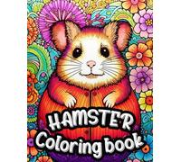 Hamster Coloring Book: Hamster Coloring Book for Kids and adults contains a variety of cute hamsters to color