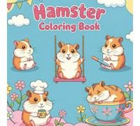 Hamster Coloring Book: Stress Relief Easy and Bold Coloring Book with Charming Hamsters