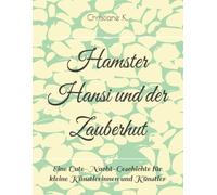Hamster Hansi und der Zauberhut