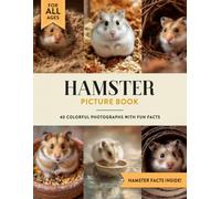 Hamster Picture Book: Learn All About Hamsters with Fun Photos and Hamster Facts for Kids & Adults