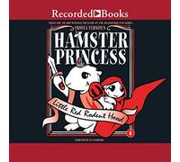 Hamster Princess: Little Red Roent Hood (The Hamster Princess Series)