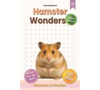 Hamster Wonders Word Search Puzzle Book for All Ages: 115 pages of Fun and Challenging Animal-Themed Word Searches with 50+ Puzzles - Great Brain ... Classroom (Animal Wonders Word Search Series)