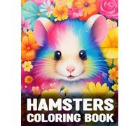Hamsters Coloring Book: An Adults Beautiful Hamster and Flowers