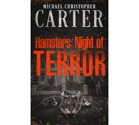 Hamsters: Night of Terror: The final part of The Hamster Horror trilogy