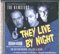 Hamsters, the - They Live By Night