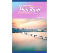 Han River-The Best Ways to Experience Seoul (The Seoul Cultural Series)