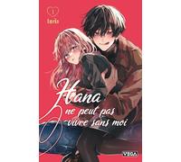 Hana ne peut pas vivre sans moi - Tome 1 (Shojo Vega)