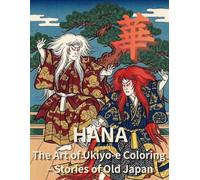 HANA:The Art of Ukiyo-e Coloring: Stories of Old Japan