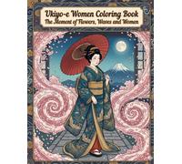 Hana to Nami to Onnatachi no Toki: Ukiyo-e Women Coloring Book: The Moment of Flowers, Waves and Women