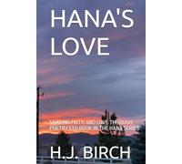 HANA'S LOVE: SHARING FAITH AND LOVE THROUGH POETRY 5TH BOOK IN THE HANA SERIES