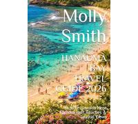 HANAUMA BAY TRAVEL GUIDE 2026: Explore Hawaii’s Most Famous Reef, Beaches & Coastal Views