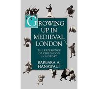 Hanawalt Growing Up in Medieval London (Tapa blanda)