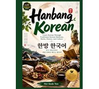 Hanbang Korean: Learn Korean Through Traditional Korean Medicine, Herbs, History, and Culture