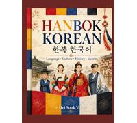 Hanbok Korean: Learn Korean Through Hanbok, Culture, History, and Identity