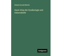 Hand-Atlas der Gynäkologie und Geburtshülfe
