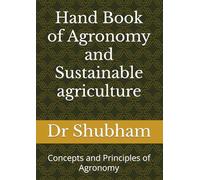 Hand Book of Agronomy and Sustainable agriculture: Concepts and Principles of Agronomy
