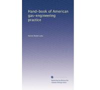 Hand-book of American gas-engineering practice