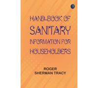 Hand-book of Sanitary Information for Householders